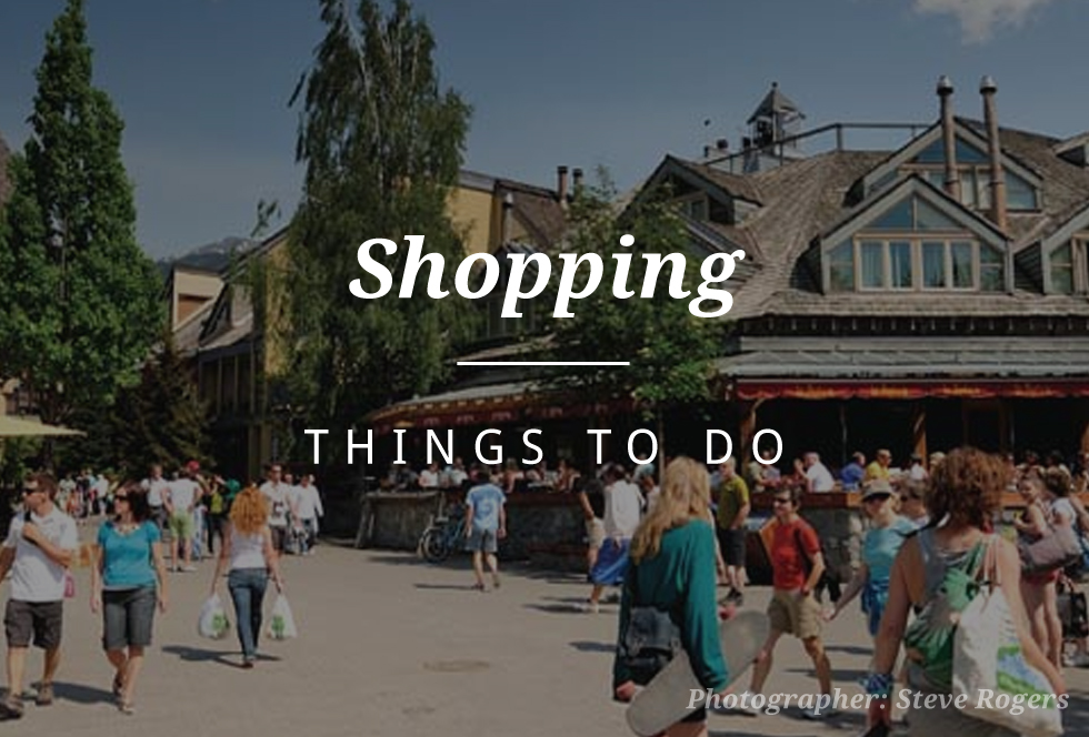 Things to do in Whistler - Shopping!